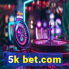 5k bet.com